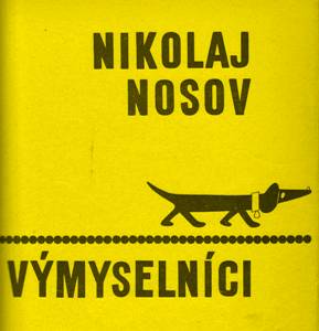 NOSOV, Nikolaj Nikolajevič: Výmyselníci
