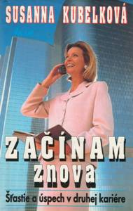 KUBELKA, Susanna: Začínam znova