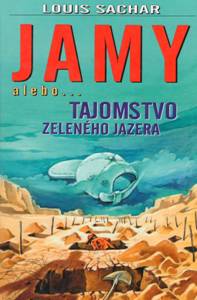 SACHAR, Louis: Jamy alebo... tajomstvo Zeleného jazera