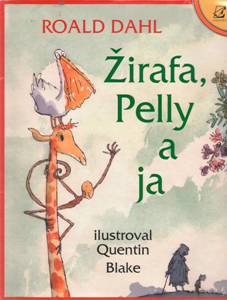 DAHL, Roald: Žirafa, Pelly a ja