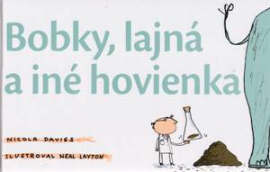 DAVIES, Nicola: Bobky, lajná a iné hovienka