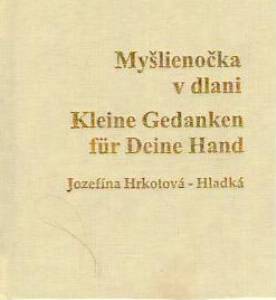 HRKOTOVÁ-HLADKÁ, Jozefína: Myšlienočka v dlani