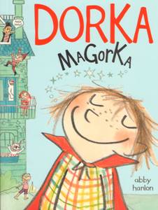 HANLON, Abby: Dorka Magorka 1