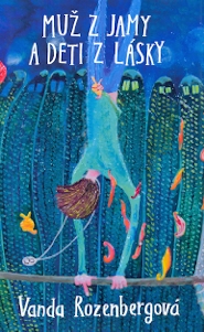 ROZENBERGOVÁ, Vanda: Muž z jamy a deti z lásky