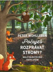 WOHLLEBEN, Peter: Počuješ rozprávať stromy?