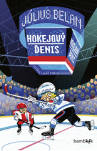BELAN, Július: Hokejový Denis